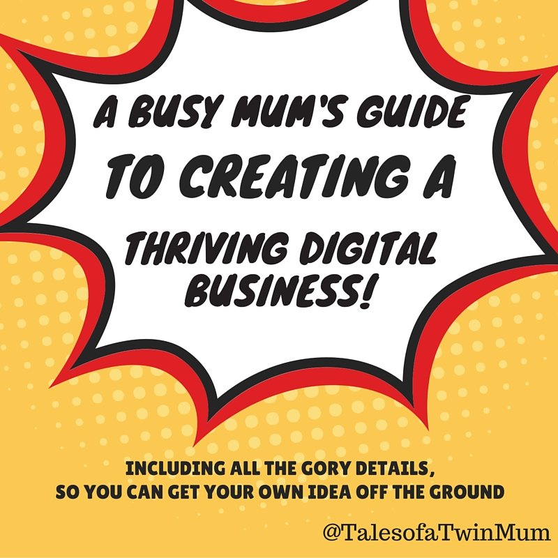 A badge with the words: A busy mum's guide to creating a thriving digital business 